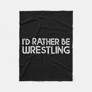 I'd Rather Be Wrestling Funny Wrestler Quotes Boys Fleece Blanket