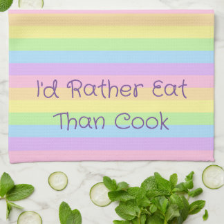 I'd Rather Eat Than Cook Striped Pastel Kitchen Towel