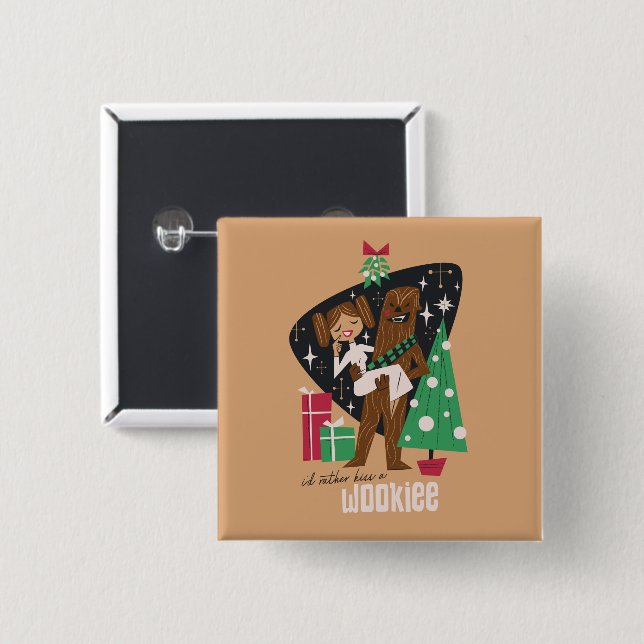 I'd Rather Kiss a Wookieee 2 Inch Square Button (Front & Back)