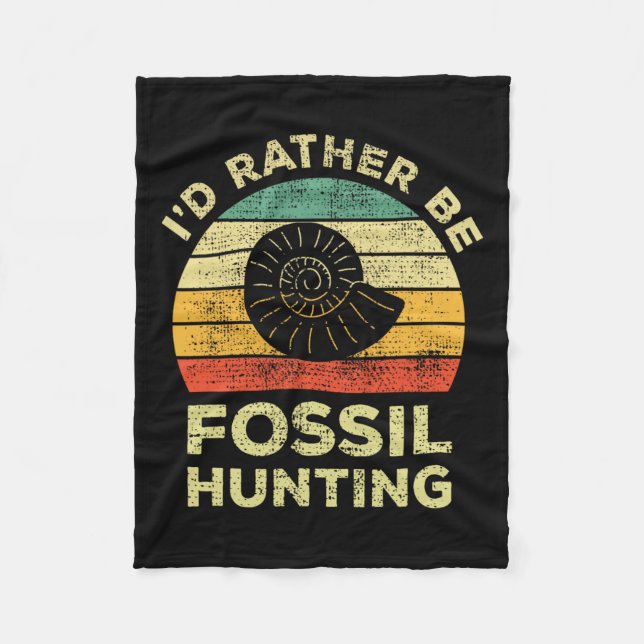 I'd Rather Look For Fossils  Fleece Blanket (Front)