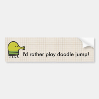 I'd rather play doodle jump! bumper sticker