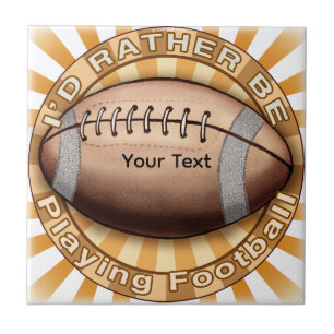 I'd Rather Play Football Tile
