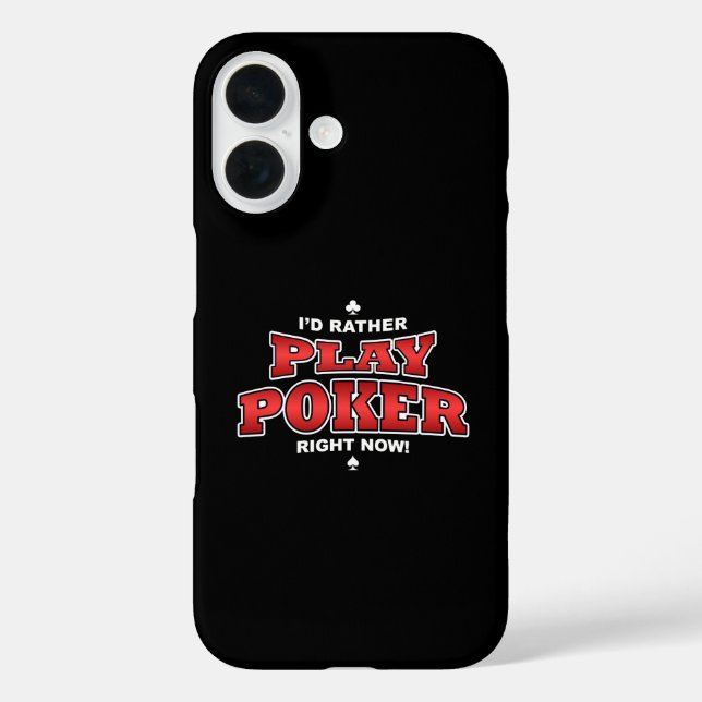 I'd Rather Play Poker Right Now Case-Mate iPhone Case (Back)