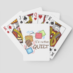 I'd Rather Quilt Playing Cards