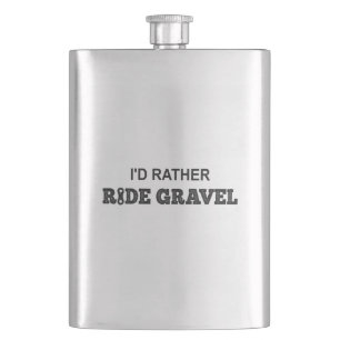 I'd Rather Ride Gravel Hip Flask