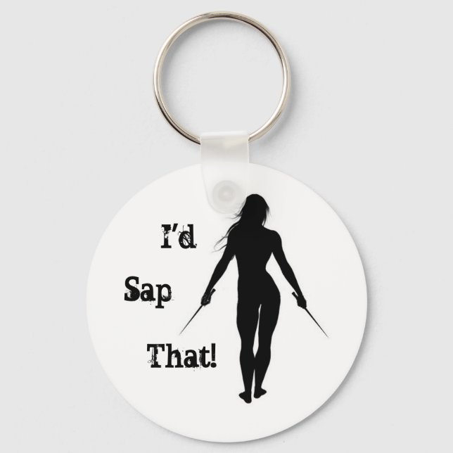 I'd Sap That! Keychain (Front)