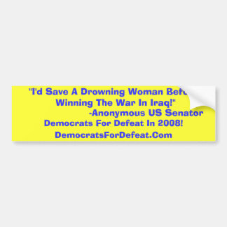 I'd Save A Drowning Woman Bumper Sticker
