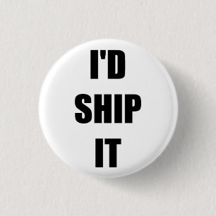 I'd Ship It 1 Inch Round Button