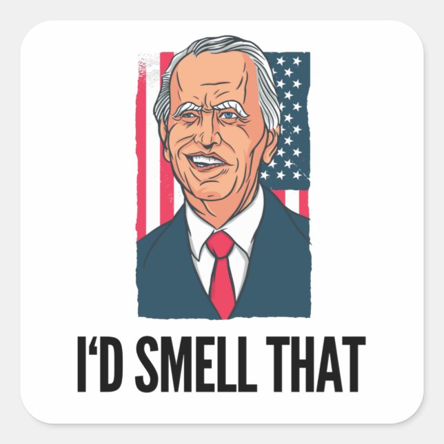 I'd Smell That - Anti Joe Biden Impeach Square Sticker (Front)