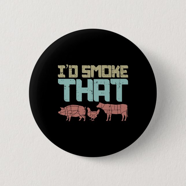 Id Smoke Pork Chicken Beef Funny Bbq Barbecue Gril 2 Inch Round Button (Front)