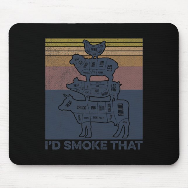 I'd Smoke That Beef Pork Chicken Butcher Cut Funny Mouse Pad (Front)