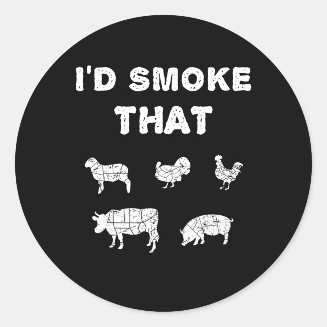 I'd Smoke That Chef Smoker Bbq Gift Tee Culinary C Classic Round Sticker (Front)