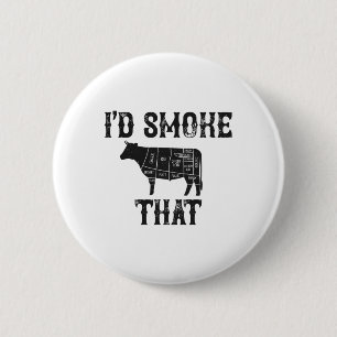 I'd Smoke That Cow Bbq Grilling  2 Inch Round Button
