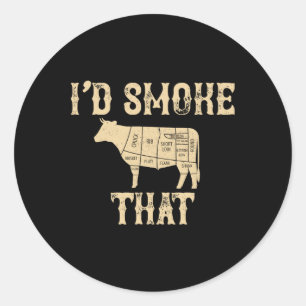 I'd Smoke That Cow Bbq Grilling Gift  Classic Round Sticker
