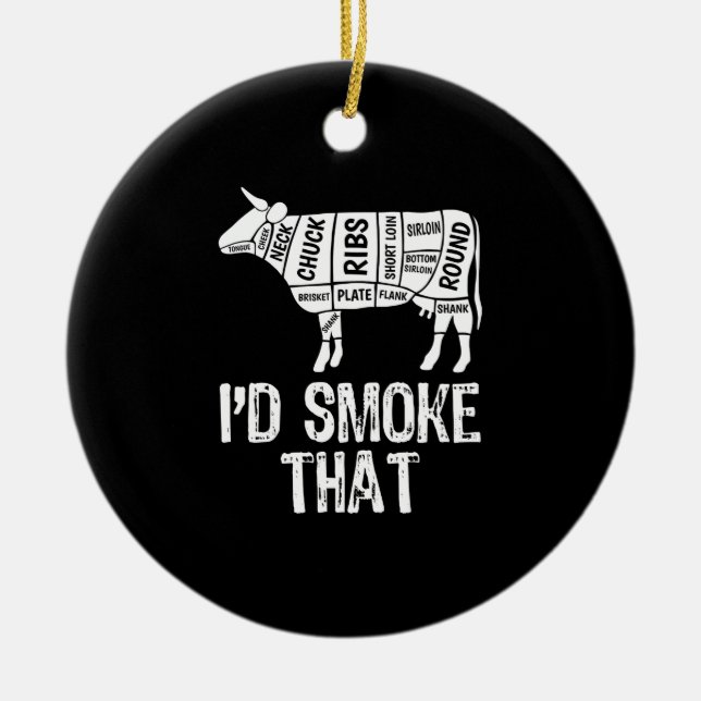 Id Smoke That Cow BBQ Smoking Grilling Barbecue Ceramic Ornament (Front)