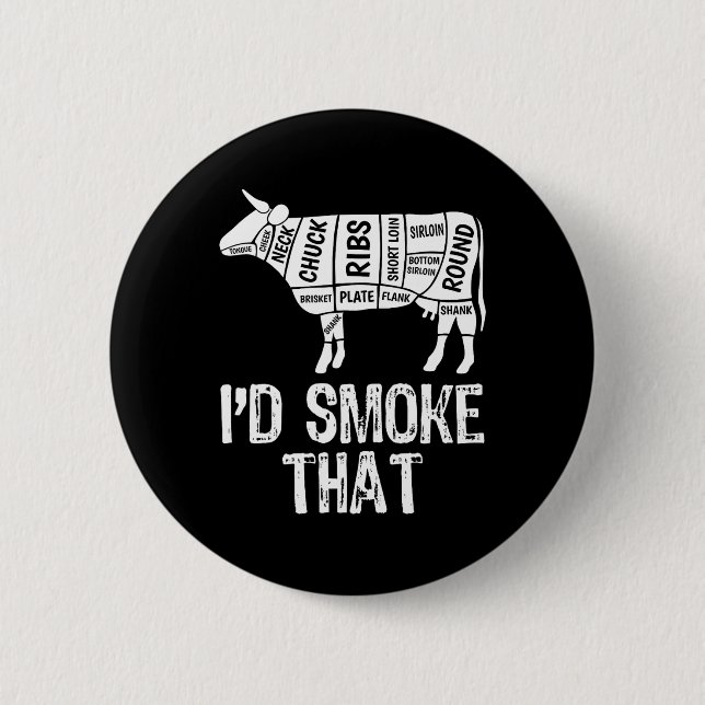 I'd Smoke That Cow Bbq Smoking Grilling Barbecue M 2 Inch Round Button (Front)