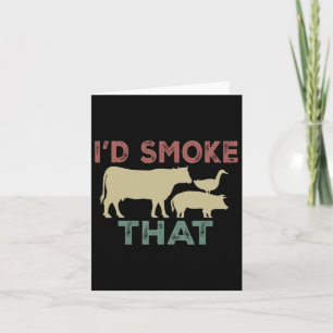 I'd Smoke That Cow Beef Cook Bbq Funny Cooking Card
