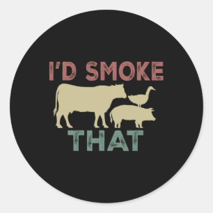 I'd Smoke That Cow Beef Cook Bbq Funny Cooking Classic Round Sticker