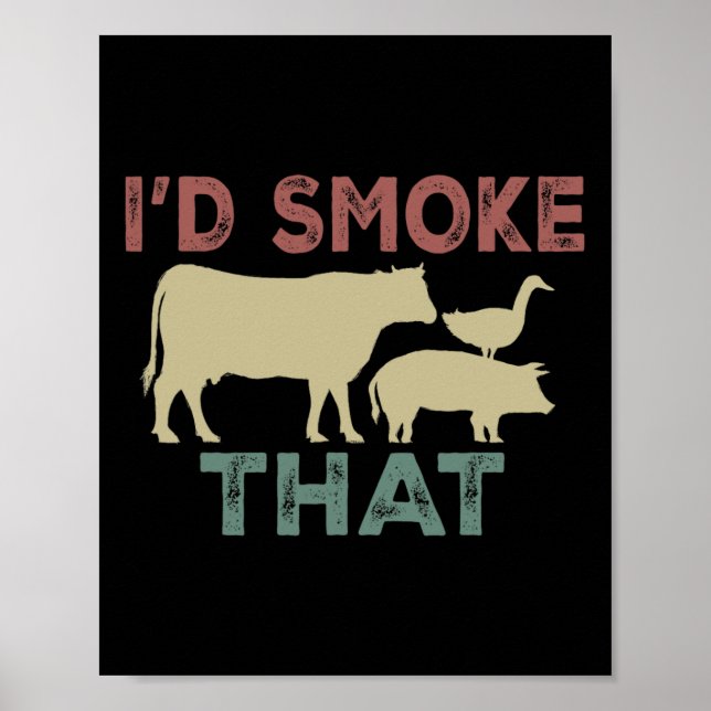 I'd Smoke That Cow Beef Cook Bbq Funny Cooking  Poster (Front)