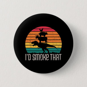 I'd Smoke That Dinosaurs Bbq Grilling Meat Animals 2 Inch Round Button