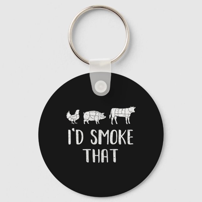 I'd Smoke That Fun Bbq Barbecue Smoker Chef  Keychain (Front)