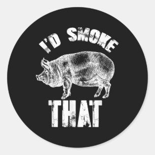Id Smoke That - Funny Bbq Pig  Classic Round Sticker