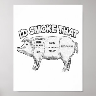 I'd Smoke That Funny Bbq Smoker Vintage Pig Meat L Poster