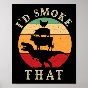 I'd Smoke That Funny Bbq Vintage Meat Smoker Grill Poster