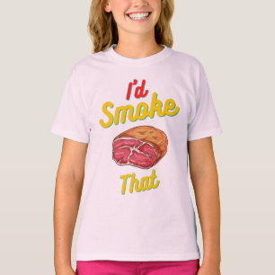 I'd smoke that Girls' T-Shirts