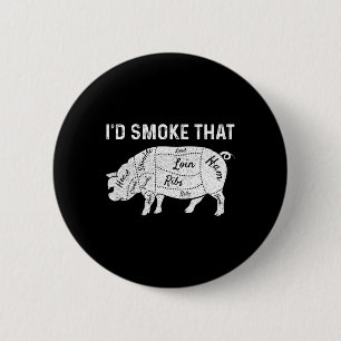 Id Smoke That Grilling Meat Bbq Smoker Father's Da 2 Inch Round Button