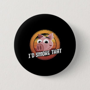 Id Smoke That Pig Pork Bbq Meat Smoker Barbecue Me 2 Inch Round Button