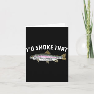 I'd smoke that_ rainbow trout fish - bbq barbecue card