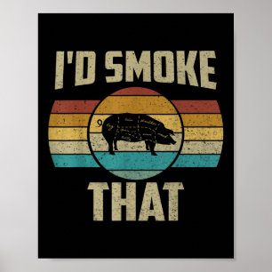 Id Smoke That Shirt Funny Retro Bbq Pig Meat Grill Poster