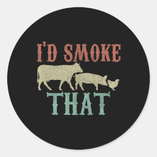 I'd Smoke That Shirt - Vintage Funny Bbq Grilling  Classic Round Sticker