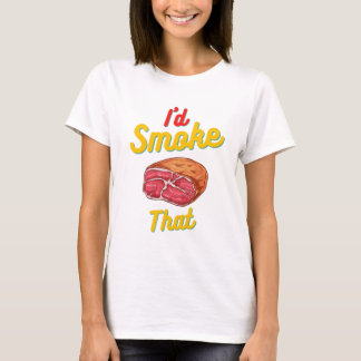 I'd smoke that  Womens Basic T-Shirt
