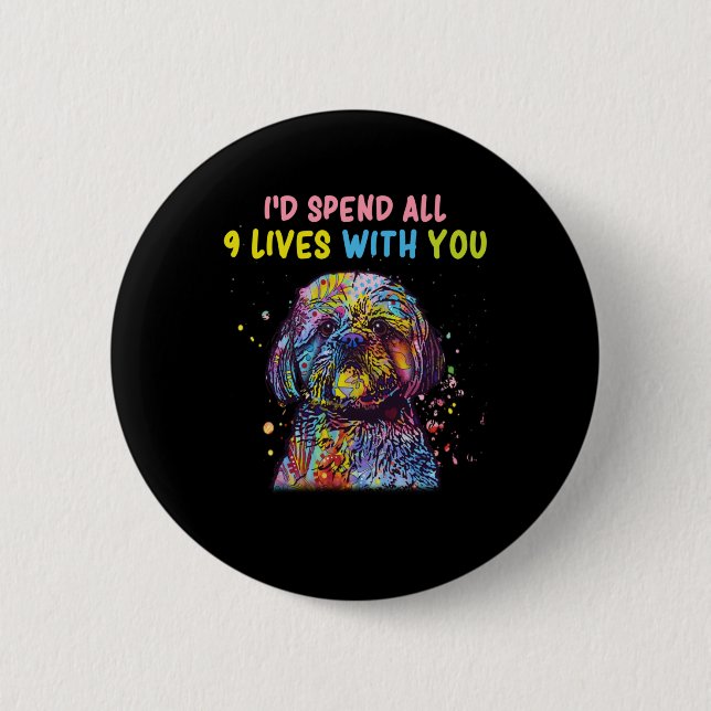 I'd Spend All 9 Lives With You 2 Inch Round Button (Front)
