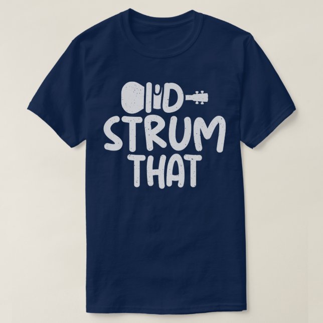 Id stum that Uke Music Ukulele Musician  T-Shirt (Design Front)