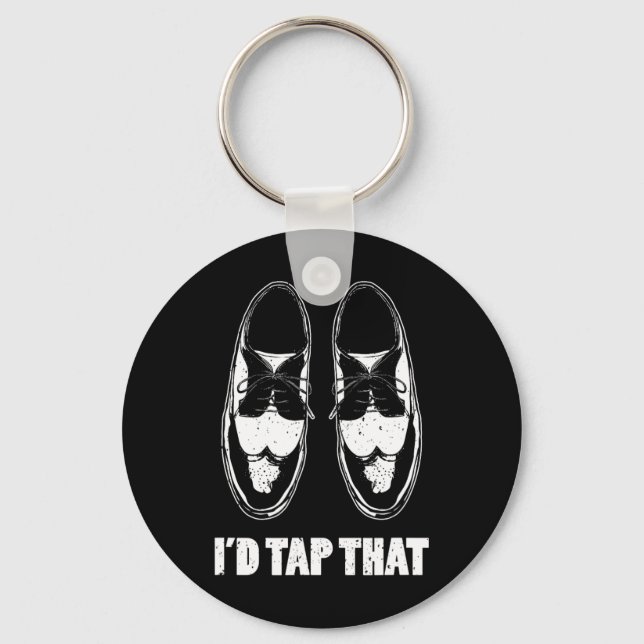 I'd Tap That Dance Shoes  Keychain (Front)