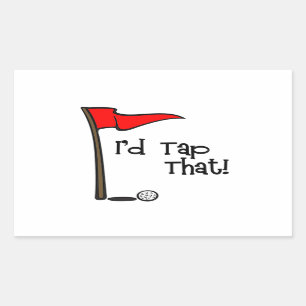 I'd Tap That - Golf Sticker
