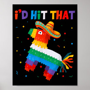 I'd tap that pinata - funny cinco de mayo party poster