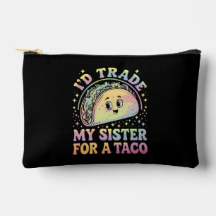 I'd Trade My Sister For A Taco Cinco De Mayo Accessory Pouch