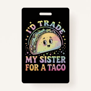 I'd Trade My Sister For A Taco Cinco De Mayo Badge