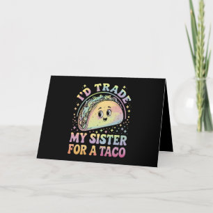 I'd Trade My Sister For A Taco Cinco De Mayo Thank You Card