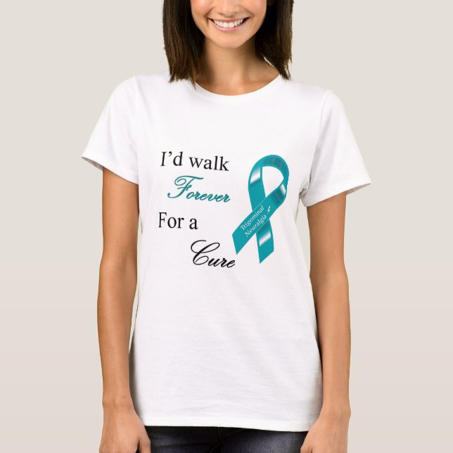 I'd walk forever for a cure t-shirt. T-Shirt (Front)