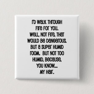 I'd Walk Though Fire For You 2 Inch Square Button