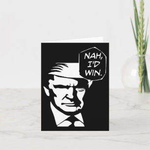 I'd Win Funny Trump 2024 Republican Usa Memes Card