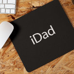 iDad (i Dad) Mouse Pad - A Gift for the Modern Dad<br><div class="desc">Inspired by the iconic iPhone. An iDad is the essential accessory for every child. Use this iDad mousepad with pride. A Perfect gift for dad  on Father's day,  his birthday or at Christmas.</div>