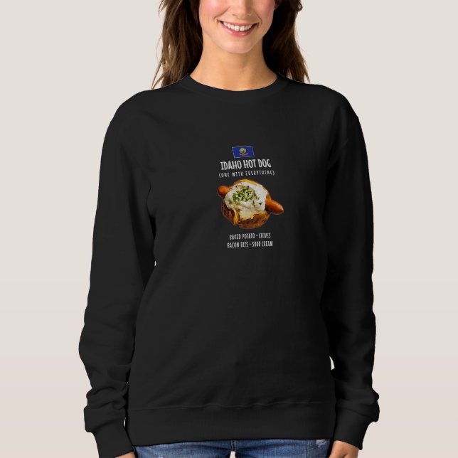 Idaho Hot Dog Baked Potato Chives Bacon Bits Sour  Sweatshirt (Front)