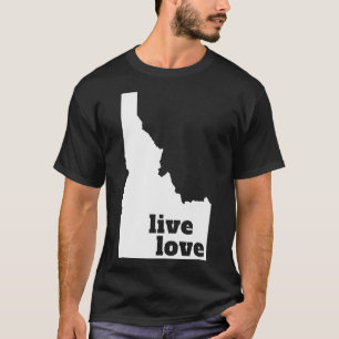 Idaho Live Love Idaho T-Shirt