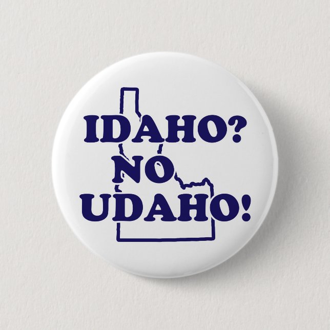 Idaho No Udaho 2 Inch Round Button (Front)